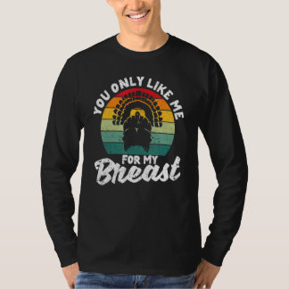 T-shirt Tu Ne Me Prends Que Pour Mes Seins, Thanksgiving T