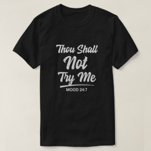 T-shirt Tu Ne Me Tendras Pas Humeur 24 7