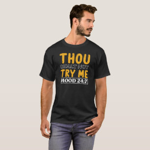 T-shirt Tu ne m'essaieras pas l'humeur - Drôle Sarcastique