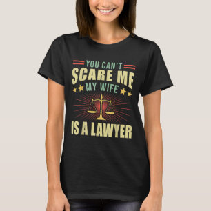 T-shirt Tu ne peux pas m'avoir, ma femme est une avocate,