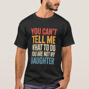 T-shirt Tu ne peux pas me dire quoi faire humour drôle pou