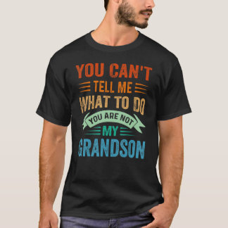 T-shirt Tu ne peux pas me dire quoi faire, tu n'es pas mon