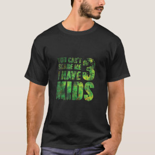 T-shirt Tu Ne Peux Pas Me Faire Peur J'Ai 3 Enfants Père P
