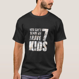 T-shirt Tu Ne Peux Pas Me Faire Peur J'Ai 7 Enfants Homme