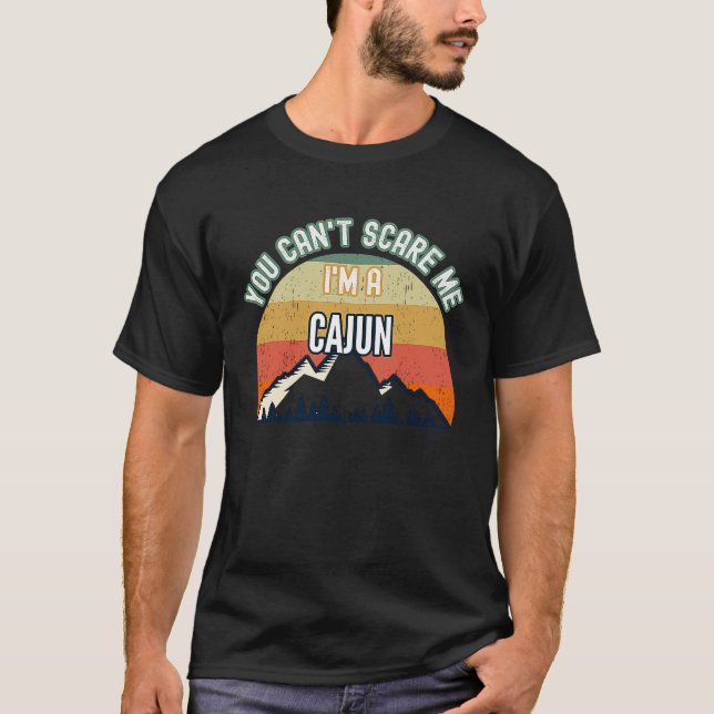 T-shirt Tu ne peux pas me faire peur Je suis un Cajun (Devant)