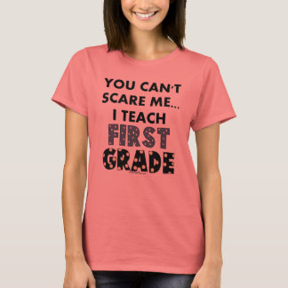 T-shirt Tu ne peux pas me faire peur... J'enseigne la prem