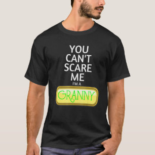 T-shirt Tu Ne Peux Pas Me Faire Peur Que Je Sois Mamie Pou