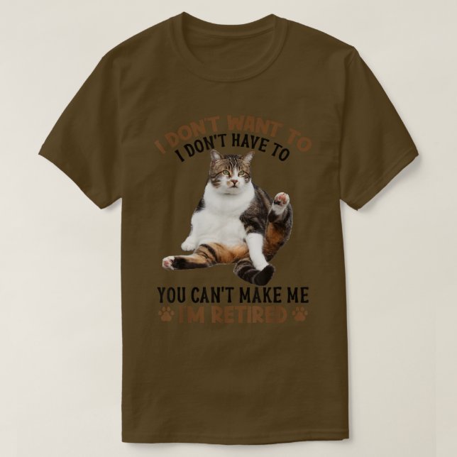 T-shirt Tu ne peux pas me rendre mon chat à la retraite am (Design devant)