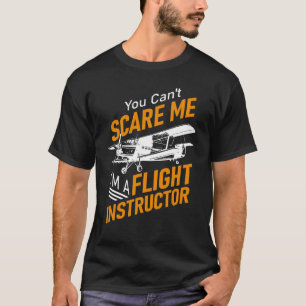 T-shirt Tu ne peux pas m'effrayer, je suis un instructeur