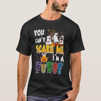 T-shirt Tu ne peux pas m'effrayer, je suis une infirmière 