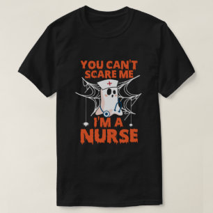 T-shirt Tu ne peux pas m'effrayer, je suis une infirmière