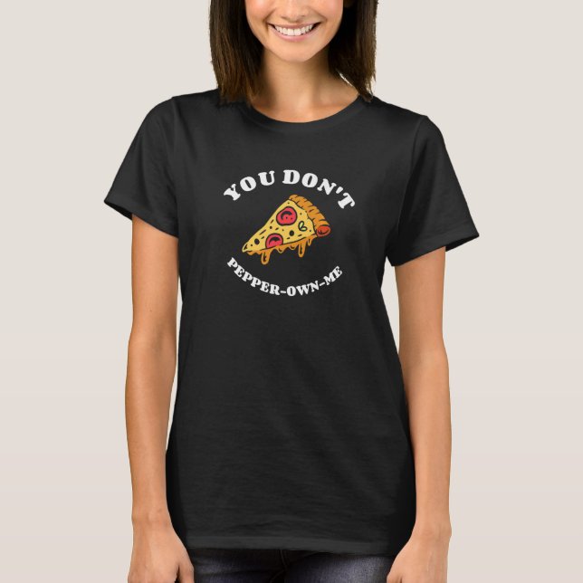 T-shirt Tu ne piments pas ma pizza au pepperoni   (Devant)