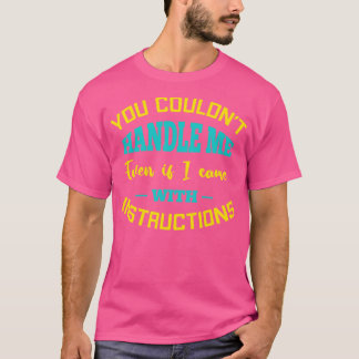 T-shirt Tu Ne Pourrais Pas M'En Occuper Même Si Je Suis Ve