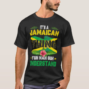 T-shirt Tu ne vas pas comprendre, c'est une chose jamaïcai