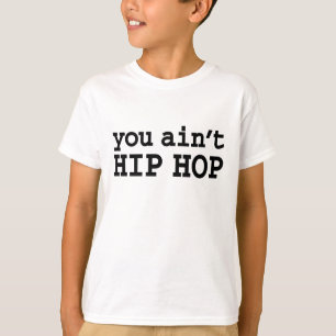 T-shirt tu n'es pas HIP HOP