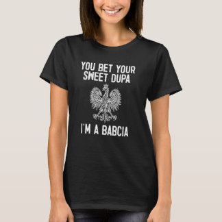 T-shirt Tu paries ton Dupa sucré Je suis un grand polonais