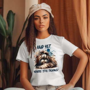 T-shirt Tu parles toujours Shi Tzu