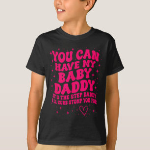 T-shirt Tu peux avoir mon papa de bébé c'est le beau-père