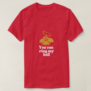 T-shirt Tu peux sonner ma cloche