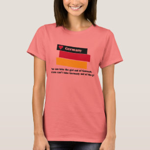 T-shirt Tu peux sortir la fille d'Allemagne, mais tu ne pe