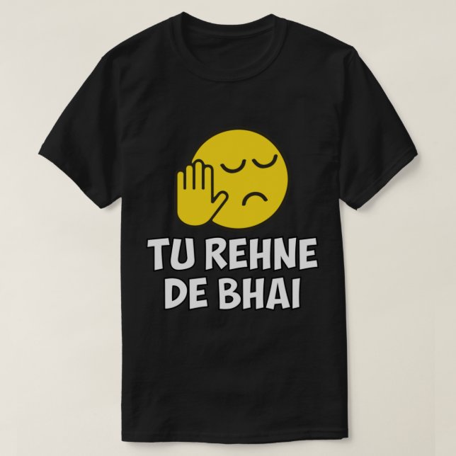 T-shirt Tu Rehne De Bhai drôle Hindi Dit : (Design devant)