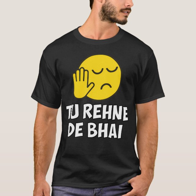 T-shirt Tu Rehne De Bhai Drôle Hindi Dit : (Devant)