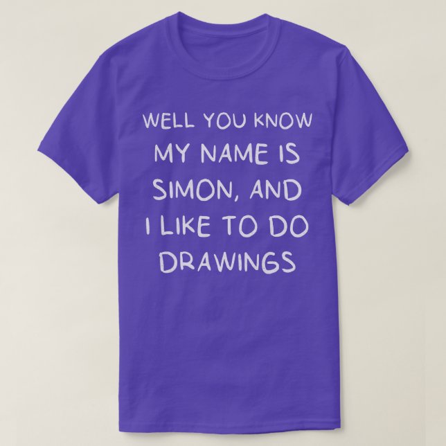 T-shirt Tu sais que mon nom est Simon et j'aime faire Dr (Design devant)