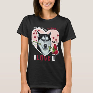 T-shirt Tu Vas Sur Mes Nerfs Mais J'Aime U Husky Valentine