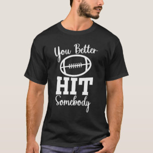 T-shirt Tu Vaut Mieux Toucher Quelqu'Un Football Maman Jou