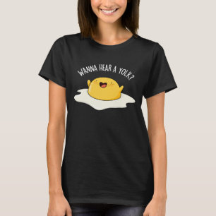 T-shirt Tu Veux Entendre Un Jaune Drôle Oeuf Plaisanter Pu