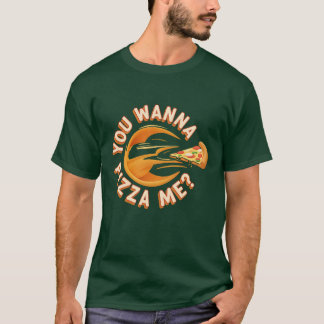 T-shirt Tu veux me pizza?