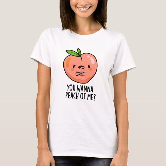 T-shirt Tu Veux Peach Of Me Drôle Fruit Pun (Devant)