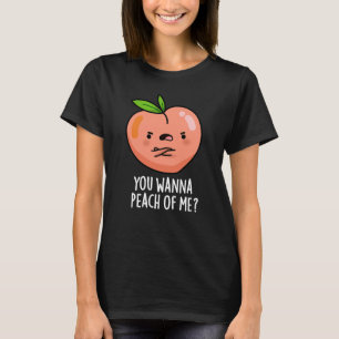 T-shirt Tu Veux Peach Of Me Funny Fruit Pun Dark BG