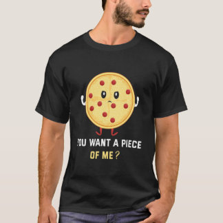 T-shirt Tu Veux un Morceau de ma Pizza