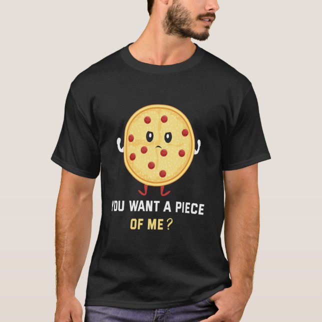 T-shirt Tu Veux un Morceau de ma Pizza (Devant)