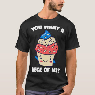 T-shirt Tu Veux Un Morceau De Moi Cuisinier De Gâteaux Con