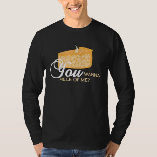 T-shirt Tu Veux Un Morceau De Moi  Fabrication De Tarte Bo