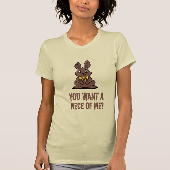 T-shirt Tu Veux Un Morceau De Moi ? Lapin De Pâques En Cho (Devant)