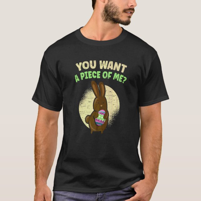 T-shirt Tu Veux Un Morceau De Moi, Lapin De Pâques Oeuf De (Devant)