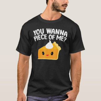T-shirt Tu Veux Un Morceau De Moi  Tarte Au Citrouille Tha