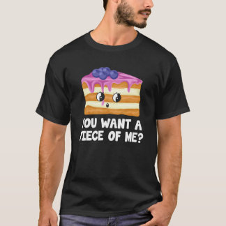 T-shirt Tu Veux Un Morceau De Moi Tarte Aux Myrtilles My