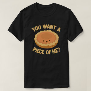 T-shirt tu veux un morceau de moi tarte citrouille Thanksg