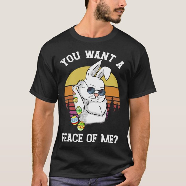 T-shirt Tu Veux Une Paix De Moi Lapin De Pâques Joyeux Pâq (Devant)