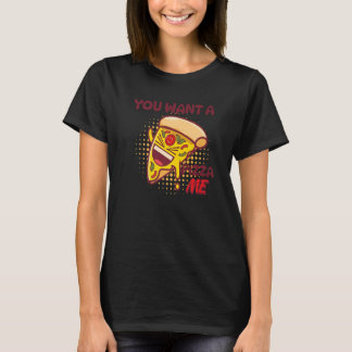 T-shirt Tu Veux Une Tranche De Moi Blague De Pizza Amateur