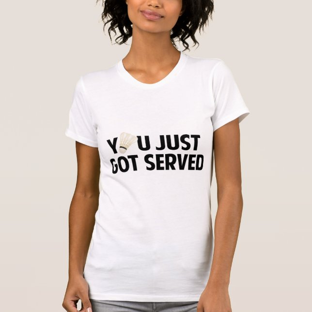 T-shirt Tu Viens D'Être Servi (Devant)