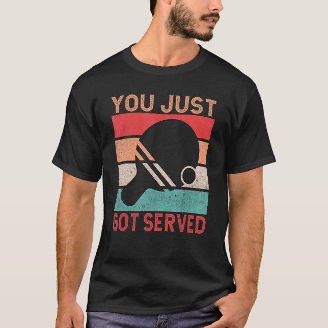 T-shirt Tu viens d'être servi. (Devant)