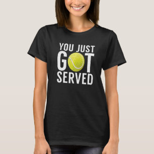 T-shirt Tu viens d'être servi Tennis