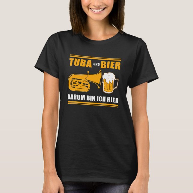 T-shirt Tuba And Beer C'est pourquoi je suis ici Tuba Tubi (Devant)