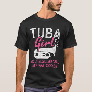 T-shirt Tuba Girl Like A Regular Girl Funny Marching Band