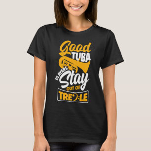 T-shirt Tuba Instrument En Laiton Bon Joueur Tuba Restez À